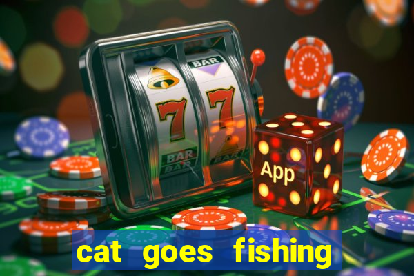 cat goes fishing free download